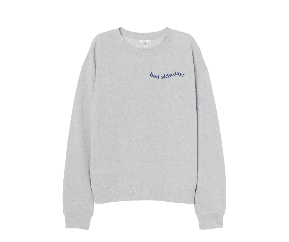 BAD SKIN DAY SWEATSHIRT